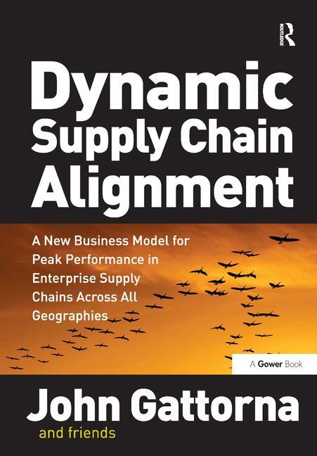 Dynamic Supply Chain Alignment: A New Business Model for Peak Performance in Enterprise Supply Chains Across All Geographies - Ingram