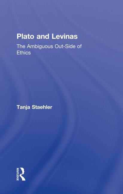 Plato and Levinas: The Ambiguous Out-Side of Ethics - Ingram