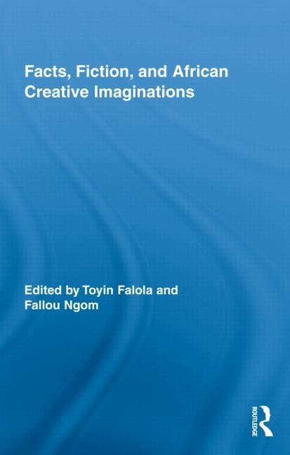 Facts, Fiction, and African Creative Imaginations - Ingram