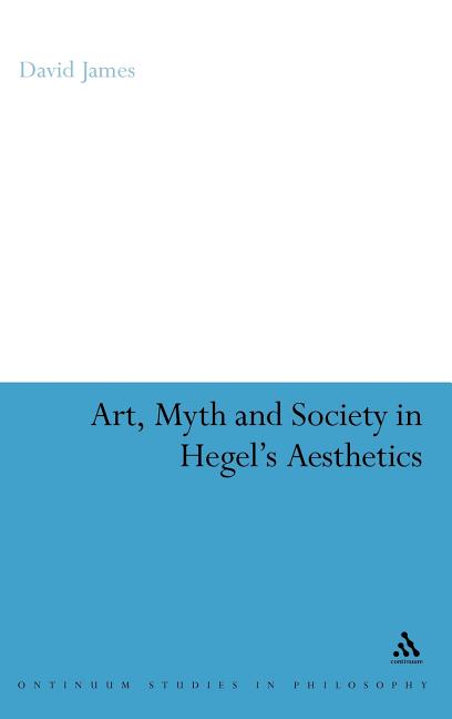 Art, Myth and Society in Hegel's Aesthetics - Ingram
