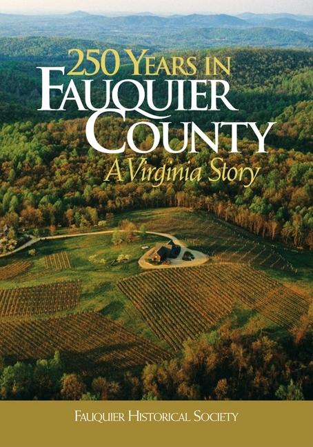 250 Years in Fauquier County: A Virginia Story - Ingram