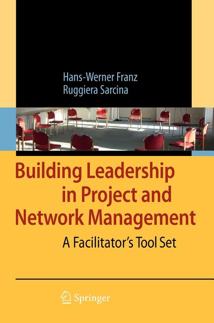 Building Leadership in Project and Network Management: A Facilitator's Tool Set (2009) - Ingram