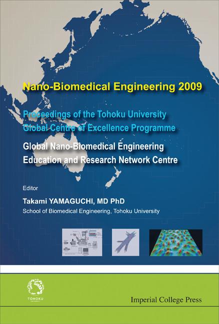Nano-Biomedical Engineering 2009 - Proceedings of the Tohoku University Global Centre of Excellence Programme - Ingram