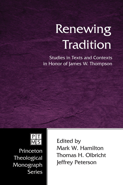 Renewing Tradition: Studies in Texts and Contexts in Honor of James W. Thompson - Ingram