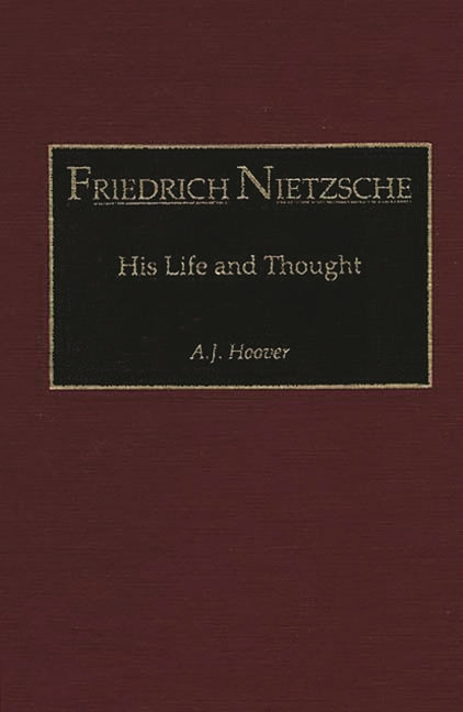 Friedrich Nietzsche: His Life and Thought - Ingram