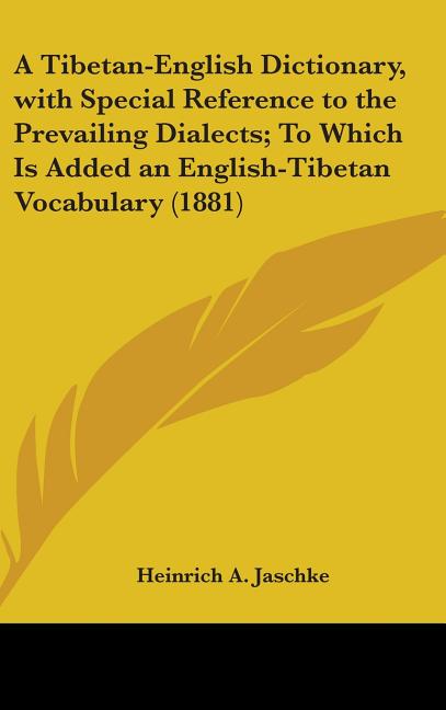 Tibetan-English Dictionary, with Special Reference to the Prevailing Dialects; To Which Is Added an English-Tibetan Vocabulary (1881) - Ingram