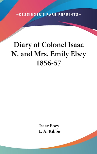 Diary of Colonel Isaac N. and Mrs. Emily Ebey 1856-57 - Ingram