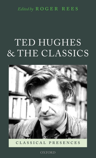 Ted Hughes and the Classics - Ingram