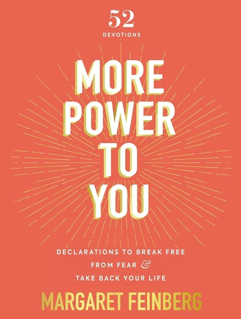 More Power to You: Declarations to Break Free from Fear and Take Back Your Life (52 Devotions) - Ingram