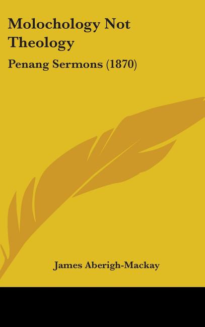 Molochology Not Theology: Penang Sermons (1870) - Ingram