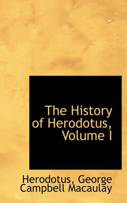 History of Herodotus, Volume I - Ingram