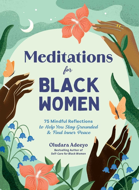 Meditations for Black Women: 75 Mindful Reflections to Help You Stay Grounded & Find Inner Peace - Ingram