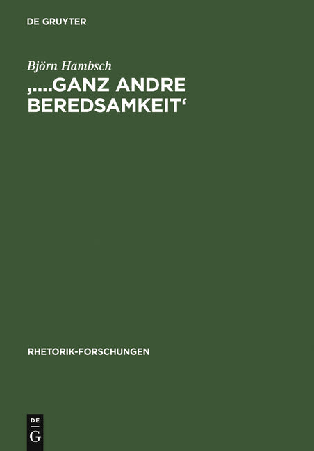 '....Ganz Andre Beredsamkeit': Transformationen Antiker Und Moderner Rhetorik Bei Johann Gottfried Herder (Reprint 2011) - Ingram