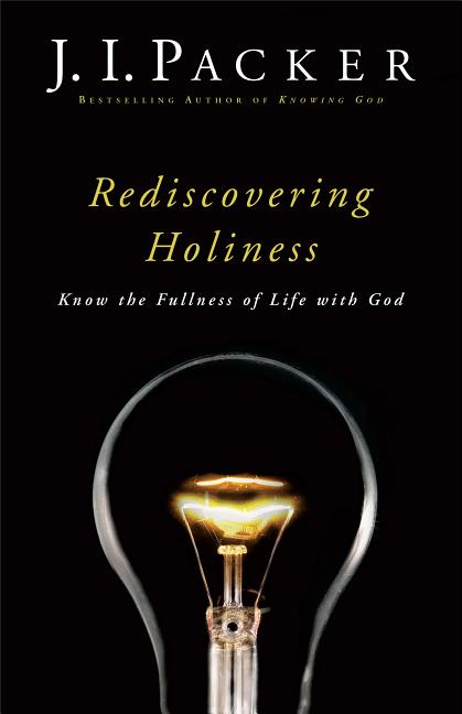 Rediscovering Holiness: Know the Fullness of Life with God - Ingram