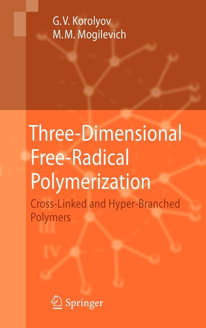 Three-Dimensional Free-Radical Polymerization: Cross-Linked and Hyper-Branched Polymers (2009) - Ingram