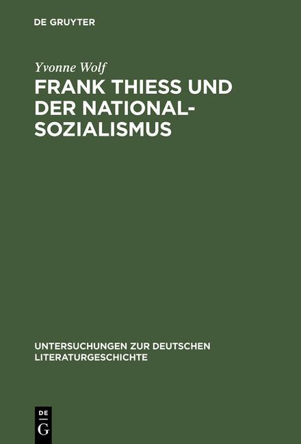 Frank Thiess Und Der Nationalsozialismus: Ein Konservativer Revolutionär ALS Dissident (Reprint 2014) - Ingram