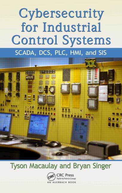 Cybersecurity for Industrial Control Systems: SCADA, DCS, PLC, HMI, and SIS (UK) - Ingram