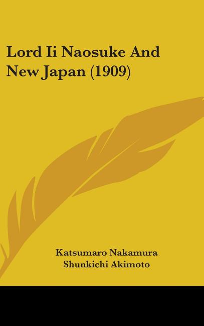 Lord Ii Naosuke And New Japan (1909) - Ingram