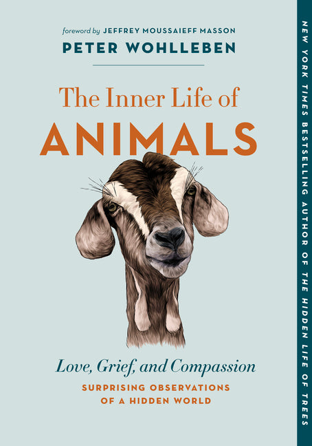 Inner Life of Animals: Love, Grief, and Compassion--Surprising Observations of a Hidden World - Ingram