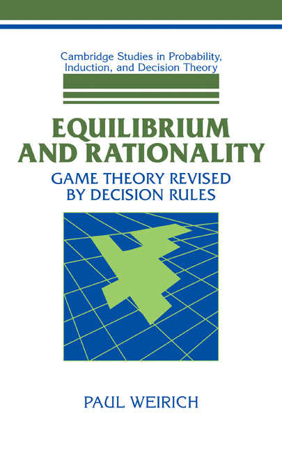 Equilibrium and Rationality: Game Theory Revised by Decision Rules - Ingram