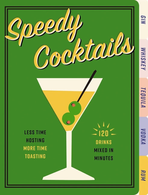 Speedy Cocktails: 120 Drinks Mixed in Minutes - Ingram