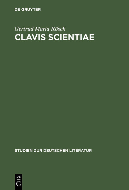 Clavis Scientiae: Studien Zum Verhältnis Von Faktizität Und Fiktionalität Am Fall Der Schlüsselliteratur (Reprint 2013) - Ingram