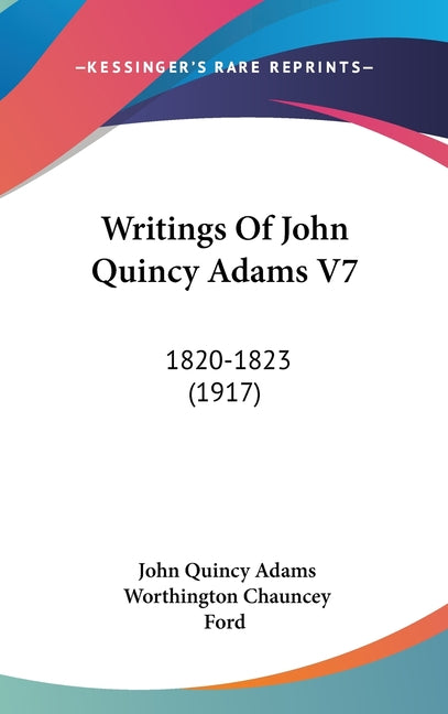 Writings Of John Quincy Adams V7: 1820-1823 (1917) - Ingram