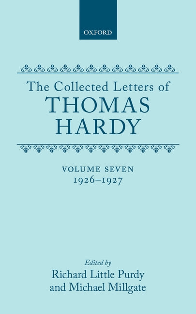 Collected Letters of Thomas Hardy: Volume 7: 1926-1927 (with Addenda, Corrigenda, and General Index) - Ingram