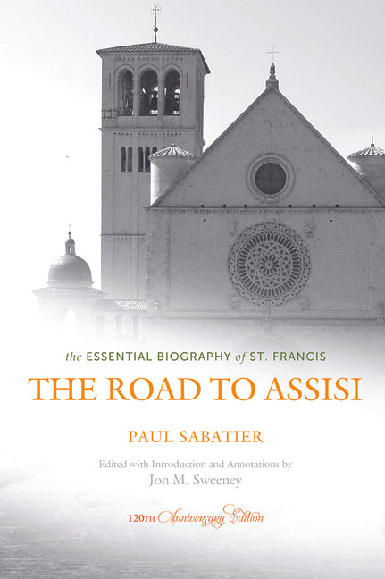Road to Assisi: The Essential Biography of St. Francis - 120th Anniversary Edition (Anniversary) - Ingram