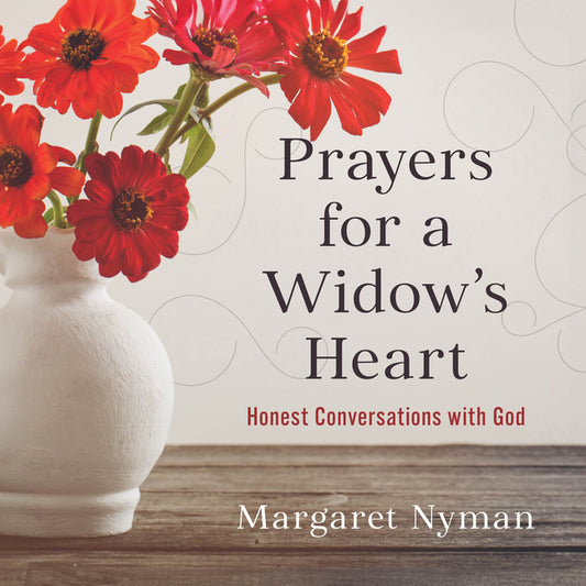 Prayers for a Widow's Heart: Honest Conversations with God - Ingram
