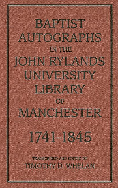 Baptist Autographs in the John Rylands University Library of Manchester, 1741-1845 - Ingram
