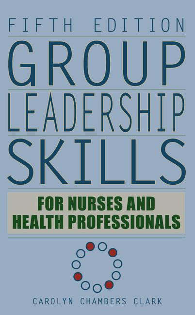 Group Leadership Skills for Nurses & Health Professionals - Ingram