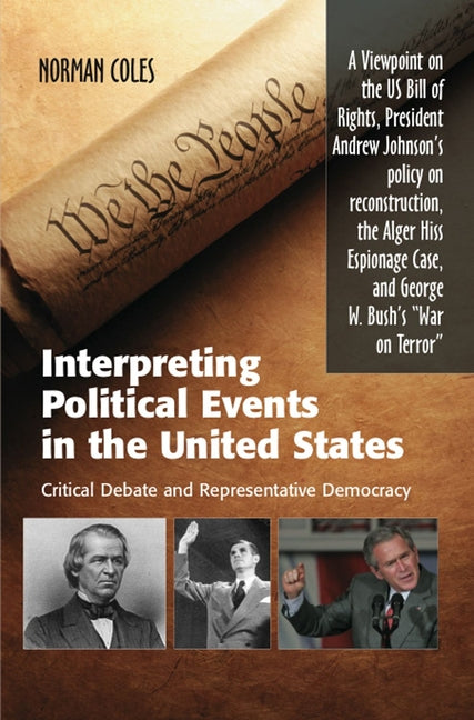 Interpreting Political Events in the United States: Critical Debate and Representative Democracy - A Viewpoint on the Us Bill of Rights, President And - Ingram