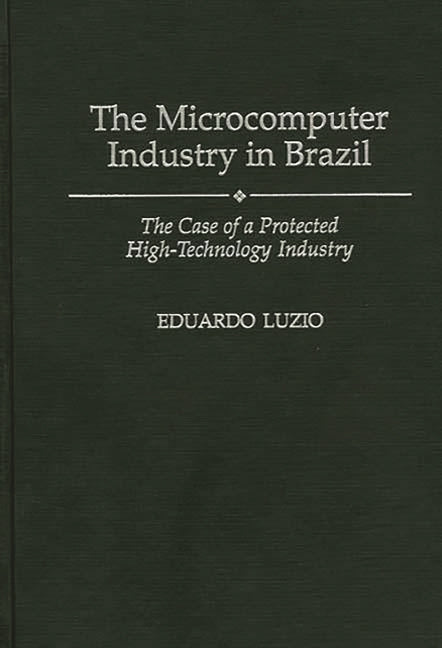 Microcomputer Industry in Brazil: The Case of a Protected High-Technology Industry - Ingram