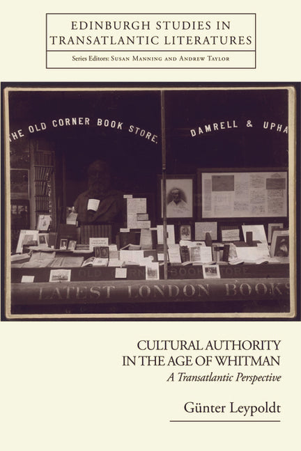Cultural Authority in the Age of Whitman: A Transatlantic Perspective - Ingram