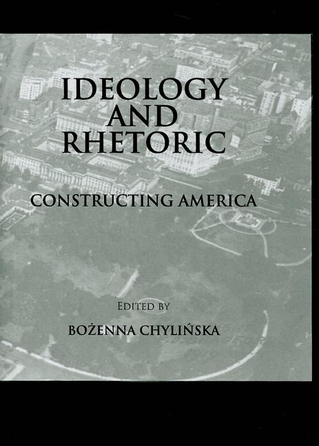 Ideology and Rhetoric: Constructing America - Ingram