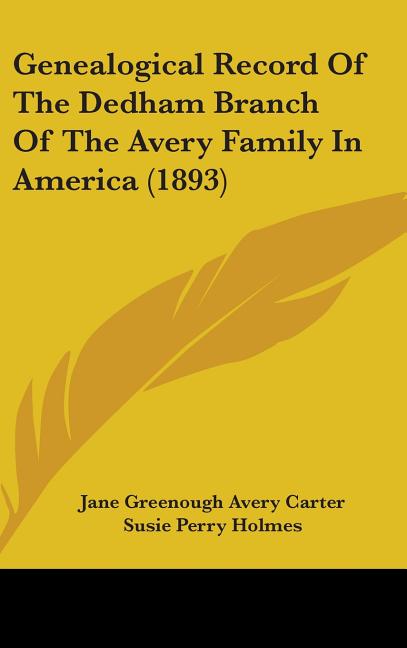 Genealogical Record Of The Dedham Branch Of The Avery Family In America (1893) - Ingram