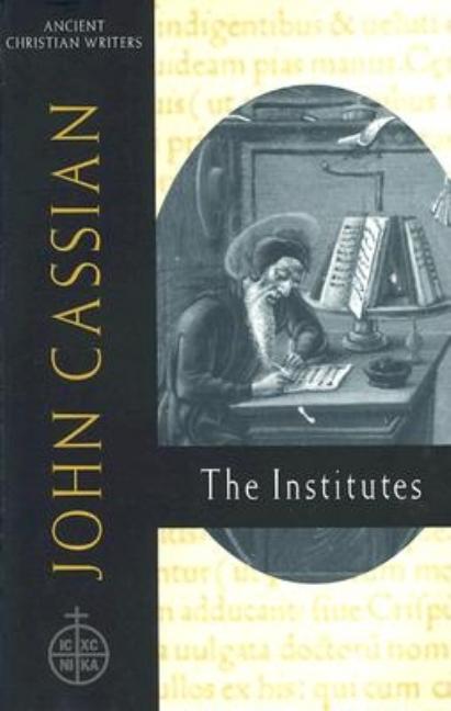 58. John Cassian: The Institutes - Ingram
