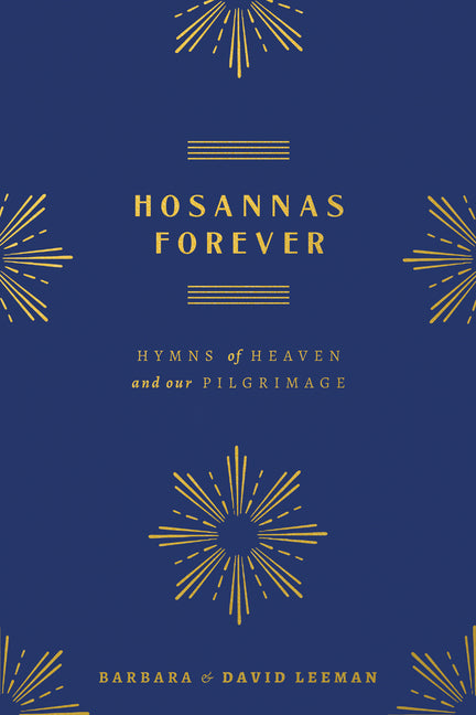 Hosannas Forever: Hymns of Heaven and Our Pilgrimage - Ingram