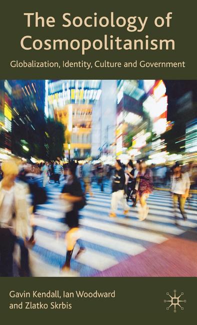 Sociology of Cosmopolitanism: Globalization, Identity, Culture and Government (2009) - Ingram