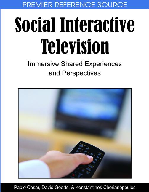Social Interactive Television: Immersive Shared Experiences and Perspectives - Ingram