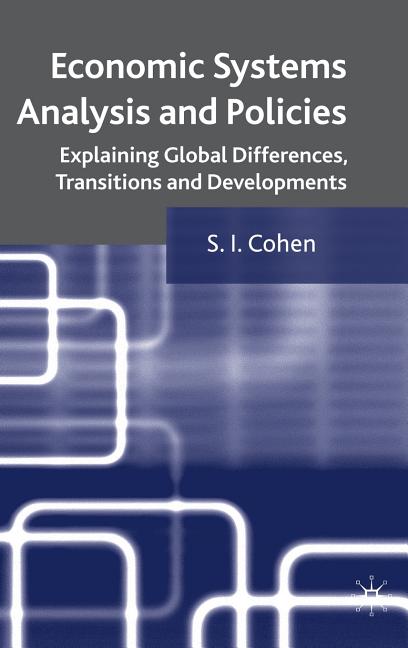 Economic Systems Analysis and Policies: Explaining Global Differences, Transitions and Developments (2009) - Ingram