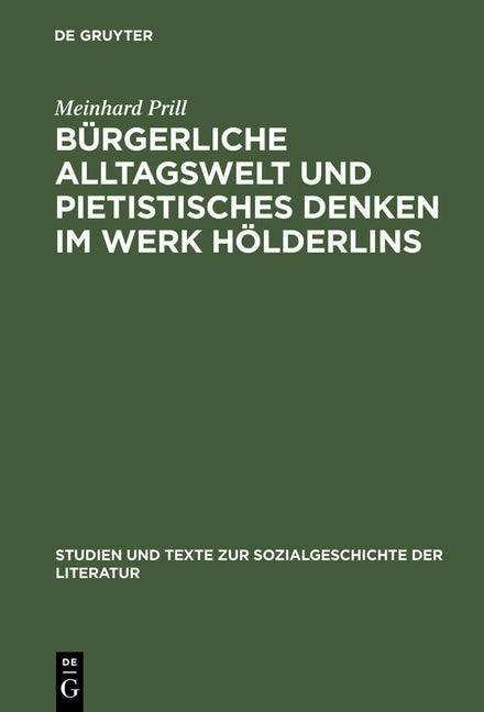 Bürgerliche Alltagswelt und pietistisches Denken im Werk Hölderlins (Reprint 2013) - Ingram