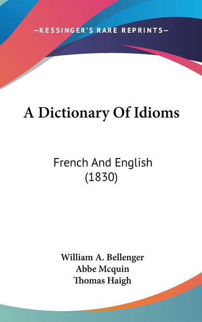Dictionary Of Idioms: French And English (1830) - Ingram