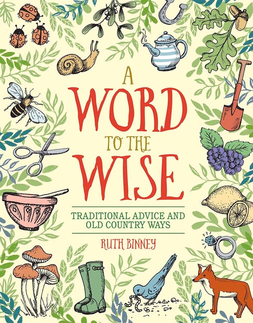 Word to the Wise: Traditional Advice and Old Country Ways - Ingram
