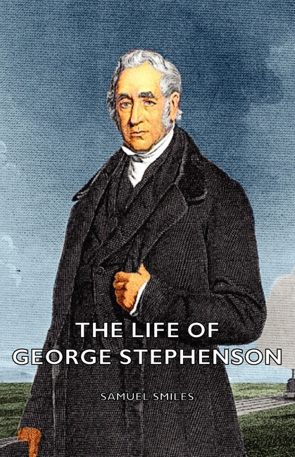 Life of George Stephenson - Ingram