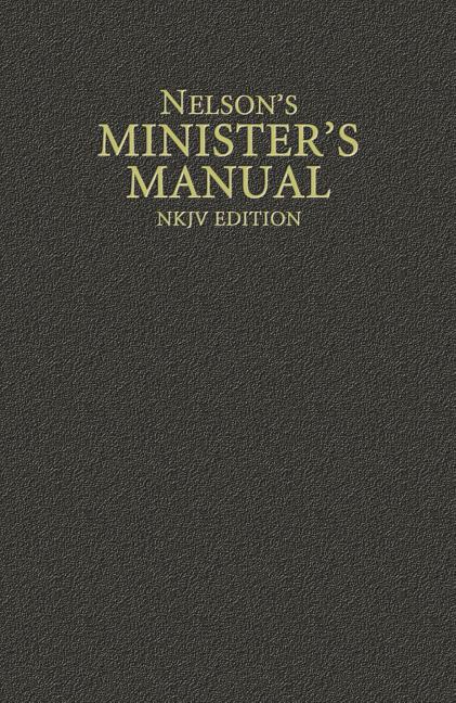 Nelson's Minister's Manual, NKJV Edition - Ingram