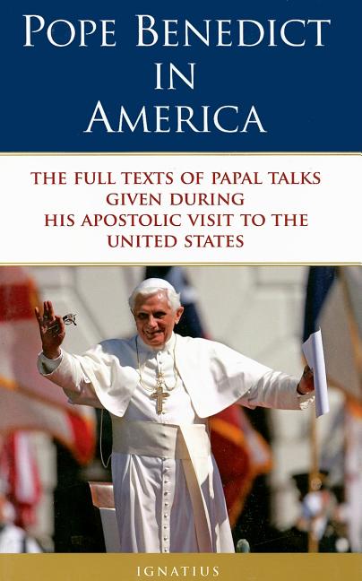 Pope Benedict in America: The Full Texts of Papal Talks - Ingram