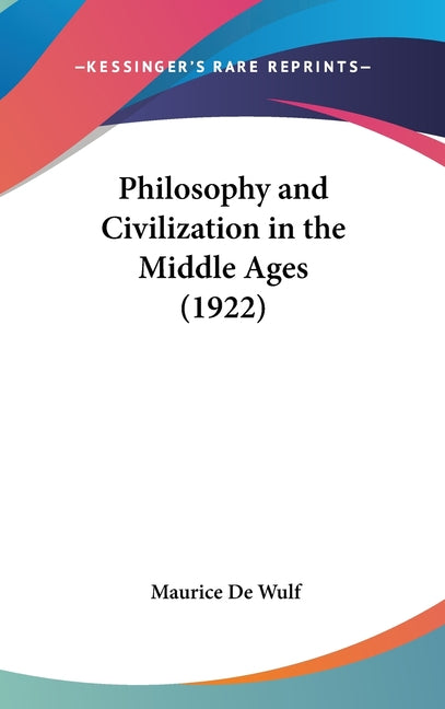 Philosophy and Civilization in the Middle Ages (1922) - Ingram
