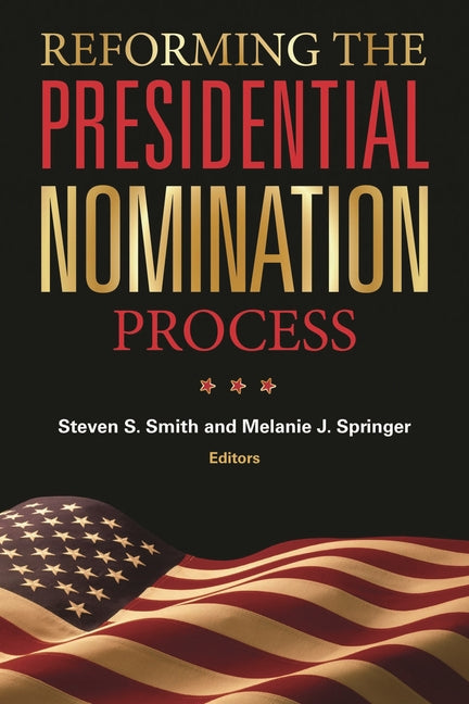Reforming the Presidential Nomination Process - Ingram